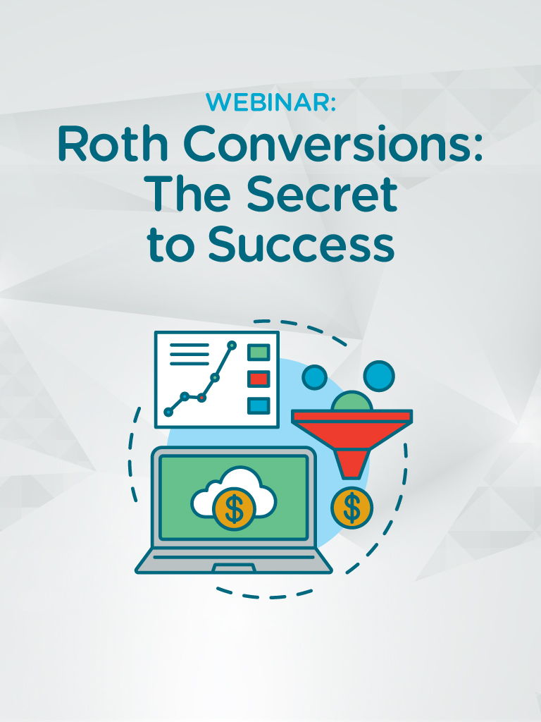 Roth Conversions: The Secret to Success