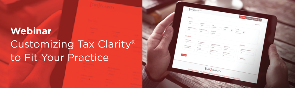 On-Demand Webinar: Customizing Tax Clarity to Fit Your Practice